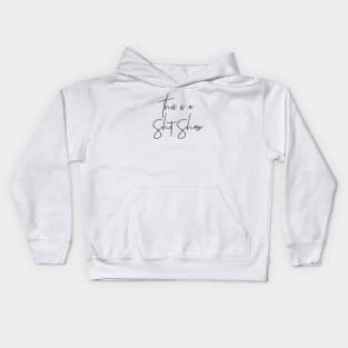 This is a Shit Show Kids Hoodie